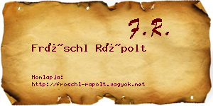 Fröschl Rápolt névjegykártya